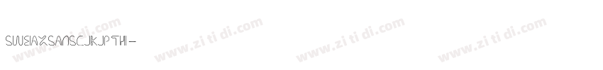 SweiAxSansCJKjp Thi字体转换